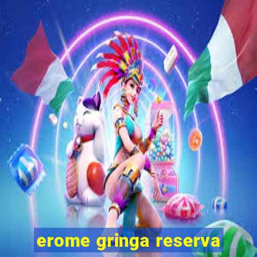 erome gringa reserva